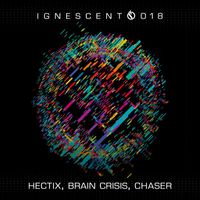 Hectix, Brain Crisis, ChaseR - Ignescent 018
