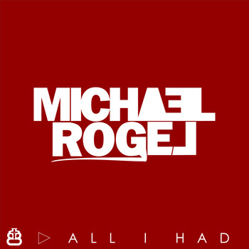 Michael Rogel - All I Had