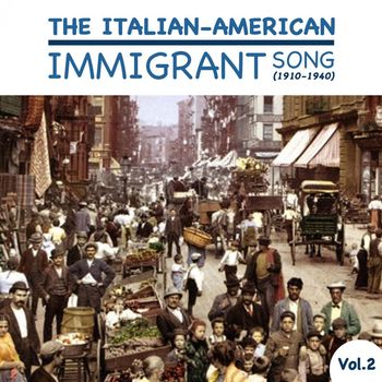 Various Artists - The Italian-American Immigrant Song (1910-1940), Vol.2