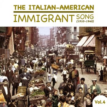 Various Artists - The Italian-American Immigrant Song (1910-1940), Vol.4