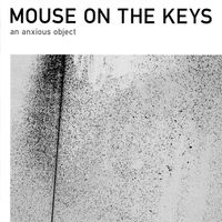 Mouse On The Keys - an anxious object