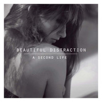 A Second Life - Beautiful Distraction