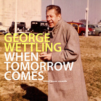 George Wettling - When Tomorrow Comes