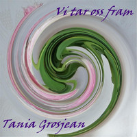 Tania Grosjean - Vi tar oss fram