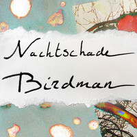 Nachtschade - Birdman