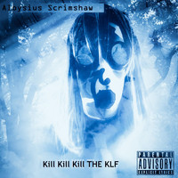 Aloysius Scrimshaw - Kill Kill Kill the KLF