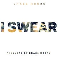 Chase Moore - I Swear (Explicit)