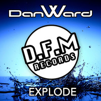 Dan Ward - Explode