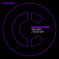 Bladerunner - The Test / Kick Off