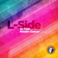 L-Side - So High / Riddim Dancer
