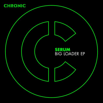 Serum - Big Loader EP
