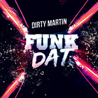Dirty Martin - Funk Dat