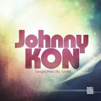 Johnny Kon - Caught / Hold My World