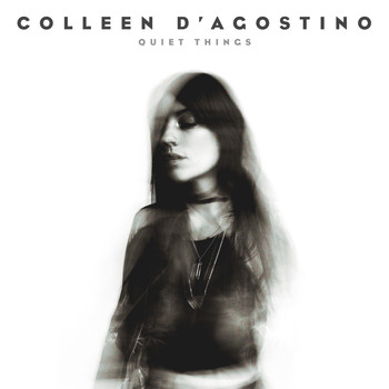 Colleen D'agostino - Quiet Things