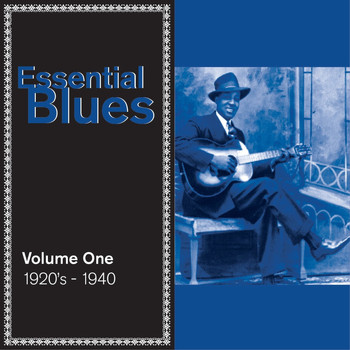 Various Artists - Essential Blues, Vol. 1: 1920s - 1940