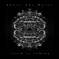 Above The Ruins - Storm Is Coming