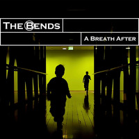 The Bends - A Breath After