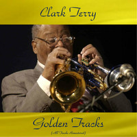 Clark Terry - Clark Terry Golden Tracks (All Tracks Remastered)