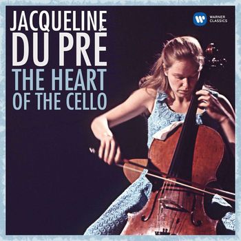 Jacqueline du Pré - The Heart of the Cello
