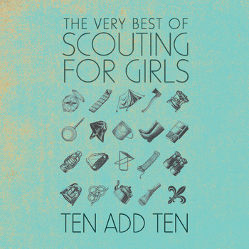 Scouting for Girls - Ten Add Ten: The Very Best of Scouting For Girls