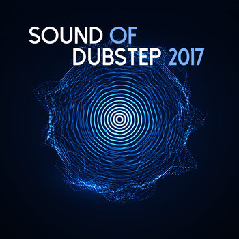 Various Artists - Sound of Dubstep 2017 (Explicit)