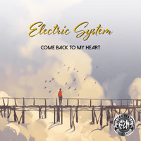 Electric System - Come Back to My Heart