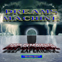 Dreams Machine - Deep Experience