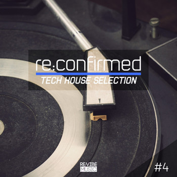 Various Artists - Re:Confirmed - Tech House Selection, Vol. 4
