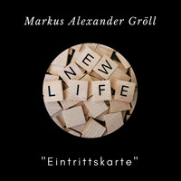 Markus Alexander Gröll - Eintrittskarte