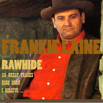 Frankie Laine - Rawhide (28 Tracks)