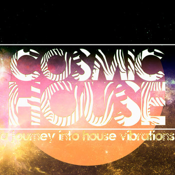Various Artists - Cosmic House (A Journey into House Vibrations)