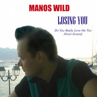 Manos Wild - Losing You / Do You Really Love Me Too (Fool's Errand)