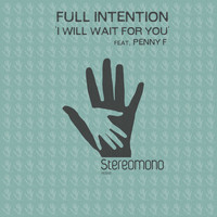 Full Intention - I Will Wait for You