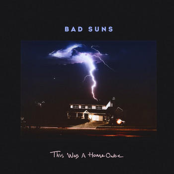 Bad Suns - This Was a Home Once