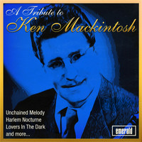 Ken Mackintosh - A Tribute to Ken Mackintosh