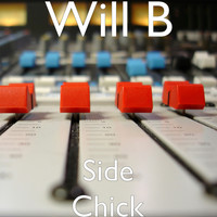 WILL B - Side Chick