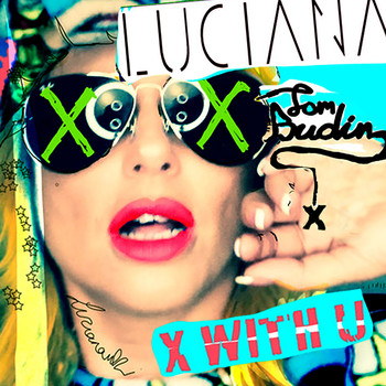 Luciana, Tom Budin - X with U (Radio Edit)