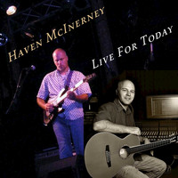 Haven McInerney - Live for Today