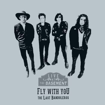 The Last Bandoleros - Fly With You (Live at the Basement)