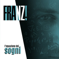 Franz - L'Equazione Dei Sogni