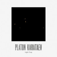 Platon Karataev - Light Trap