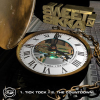 Sweet N Sikka - Tick Tock / The Countdown