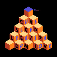 Cube - 174 BPM Love