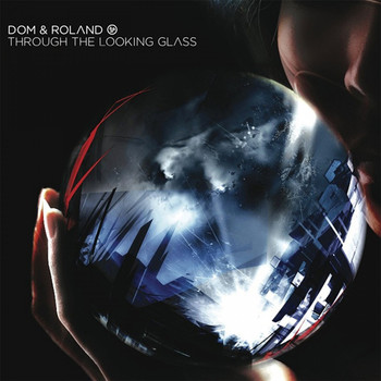 Dom & Roland - Through the Looking Glass