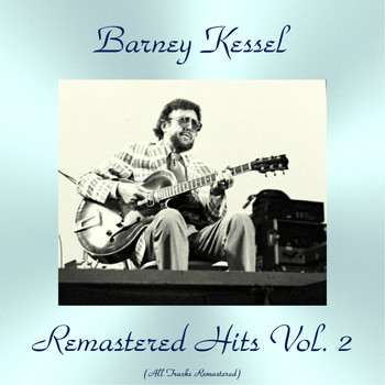 Barney Kessel - Remastered Hits Vol. 2 (All Tracks Remastered)