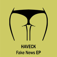 Haveck - Fake News EP