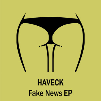Haveck - Fake News EP
