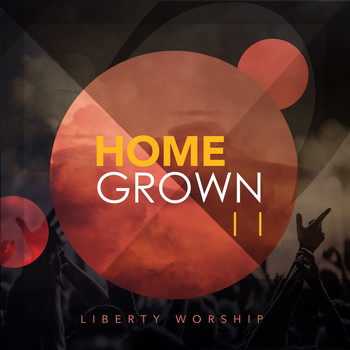 Liberty Worship - Home Grown II