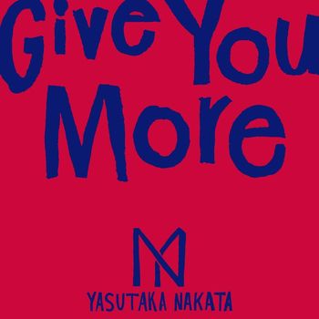 Yasutaka Nakata - Give You More