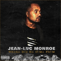 Jean Luc - Where Did He Come From (feat. Big Rigga)